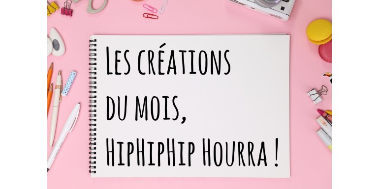 Les créations du mois, Hipipihourra